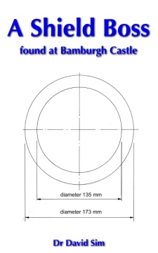 Report on three fragments of metal thought to be from a shield boss found at Bamburgh Castle in 2009